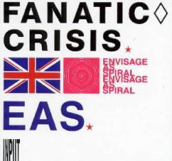 Fanatic Crisis : Envisage As Spiral
